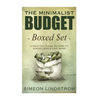 The Minimalist Budget: A Practical Guide On How To Spend Less and Live More - Paperback