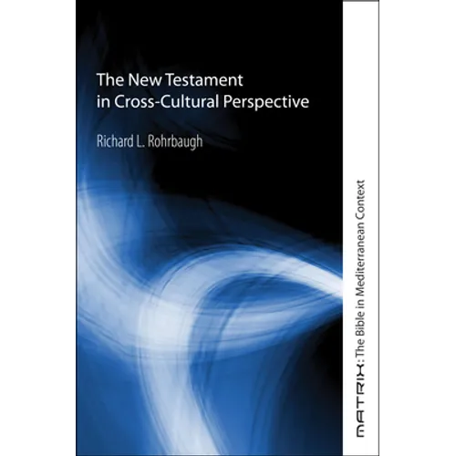 The New Testament in Cross-Cultural Perspective - Hardcover