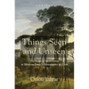 Things Seen and Unseen: The Logic of Incarnation in Merleau-Ponty's Metaphysics of Flesh - Hardcover