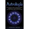 Astrología: La Guía Definitiva sobre los 12 Signos del Zodiaco, Numerología, y el Auge del Kundalini + Una Guía Completa sobre la Lectura del Tarot - Hardcover