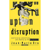 Disruption: Overturning Conventions and Shaking Up the Marketplace - Hardcover