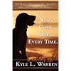 Stay. Come. Heel. Every Time. - Paperback