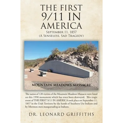 The First 9/11 in America: September 11, 1857 Mountain Meadows Massacre (A Senseless, Sad Tragedy) - Paperback