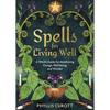 Spells for Living Well: A Witch's Guide for Manifesting Change, Well-Being, and Wonder - Paperback