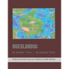 Hueslandia: At Another Time. . . At Another Place - Paperback