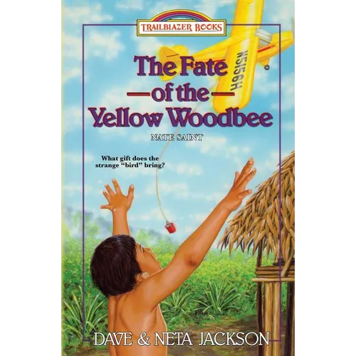 The Fate of the Yellow Woodbee: Introducing Nate Saint - Paperback