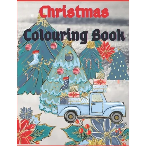 Christmas Colouring Book.: Traditional Holiday Scenes To Colour For The Whole Family. Country Christmas Chill And Stress-Relief. - Paperback