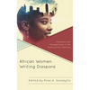 African Women Writing Diaspora: Transnational Perspectives in the Twenty-First Century - Paperback