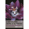 A New Cultural Theory of Aesthetics: Genes, Memes, Symbols, and Simulacra - Hardcover
