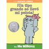 ¡Un Tipo Grande Se Llevó Mi Pelota!-An Elephant and Piggie Book, Spanish Edition - Hardcover