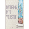 Maturing Into Yourself - Paperback