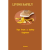 Living Safely: Tips from a Safety Engineer - Paperback