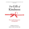 The Gift of Kindness: The Transforming Power of Being Kind - Paperback