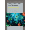 A Pedagogical View of the Covid-19 Pandemic: International Perspectives, Experiences, and Analysis - Paperback