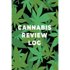 Cannabis Review Log Book: Marijuana Strain Notebook, Weed Journal, Pocket Size Logbook, Stoner Gift, Medical Marijuana Review Book - Paperback