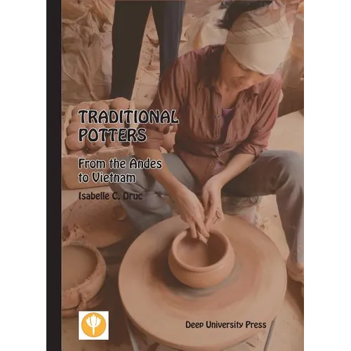 Traditional Potters: From the Andes to Vietnam - Paperback