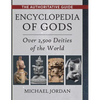 Encyclopedia of Gods: Over 2,500 Deities of the World - Hardcover