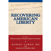 Recovering American Liberty: Volume 1: Rediscovering the Principles of Just Government - Paperback