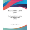 Records Of The Life Of Jesus: The Record Of Mt-Mk-Lk And The Record Of John (1917) - Paperback