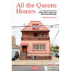 All the Queens Houses: An Architectural Portrait of New York's Largest and Most Diverse Borough - Paperback