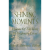 Shining Moments: Visions of the Holy in Ordinary Lives - Paperback