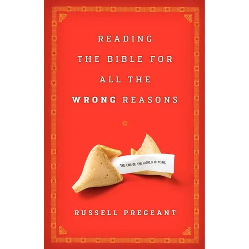 Reading the Bible for All the Wrong Reasons - Paperback