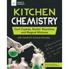 Kitchen Chemistry: Cool Crystals, Rockin' Reactions, and Magical Mixtures with Hands-On Science Activities - Paperback