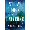Straw Dogs of the Universe - Hardcover