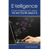 E-telligence: Email marketing isn't dead, the way you're using it is - Paperback