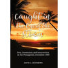 Caught in the Eye of the Storm: Fear, Dissension, and Insurrection in the Philippines, December 1989 - Hardcover