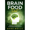 Brain Food Diet: Cognitive Decline and Alzheimers Reversed with Anti-aging Longevity Diet - Paperback