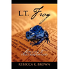 L.T. Frog: Learning to Fully Rely on God - Paperback