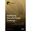 Additively Manufactured Coatings - Hardcover