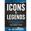 Icons & Legends: Success Strategies of the World's Must Influential Celebrities - Hardcover