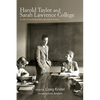 Harold Taylor and Sarah Lawrence College: A Life of Social and Educational Activism - Paperback