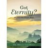 Got Eternity?: It's Just One Prayer Away - Paperback