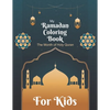 My Ramadan Coloring Book For Kids The Month Of Holy Quran: Islamic Pictures to Color for Kids from 4 years, Muslims and Islam Motifs to make a good Ra - Paperback
