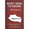 What I Wish I'd Known: For Writers - Paperback