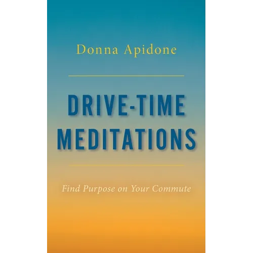 Drive-Time Meditations: Find Purpose on Your Commute - Paperback