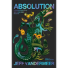 Absolution: A Southern Reach Novel - Hardcover