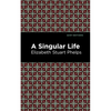 A Singular Life - Hardcover