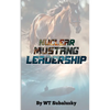 Nuclear Mustang Leadership - Paperback
