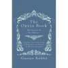 The Opera Book - The Stories of the Operas, Together with 410 of the Leading Airs and Motives in Musical notation - Paperback