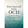 Free Yourself from Ocd: Cbt-Based Strategies to Manage Intrusive Thoughts and Compulsive Behaviors - Paperback