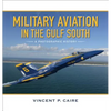 Military Aviation in the Gulf South: A Photographic History - Hardcover