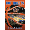 Hot Tickets: Crimes, Championships and Big Time Sports at the University of Kansas - Paperback