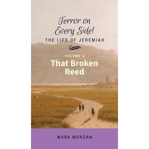 That Broken Reed: Volume 6 of 6 - Hardcover