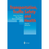 Transportation, Traffic Safety and Health -- Human Behavior: Fourth International Conference, Tokyo, Japan, 1998 - Paperback