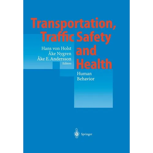 Transportation, Traffic Safety and Health -- Human Behavior: Fourth International Conference, Tokyo, Japan, 1998 - Paperback