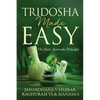 Tridosha Made Easy: The Basic Ayurvedic Principle - Paperback